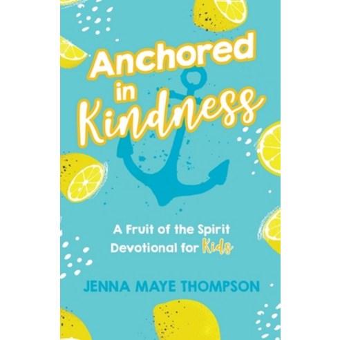 Anchored in Kindness Paperback, Jenna Thompson