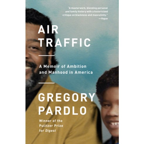 (영문도서) Air Traffic: A Memoir of Ambition and Manhood in America Paperback, Vintage, English, 9780525432210
