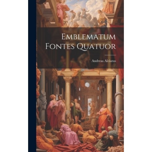 (영문도서) Emblematum Fontes Quatuor Hardcover, Legare Street Press, English, 9781019486085
