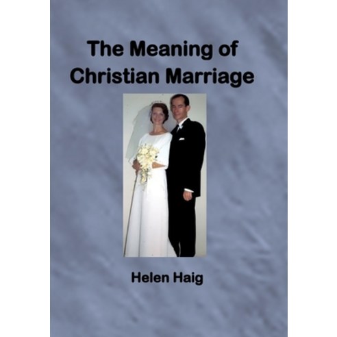 (영문도서) The Meaning of Christian Marriage Paperback, Lulu.com, English, 9781105868627