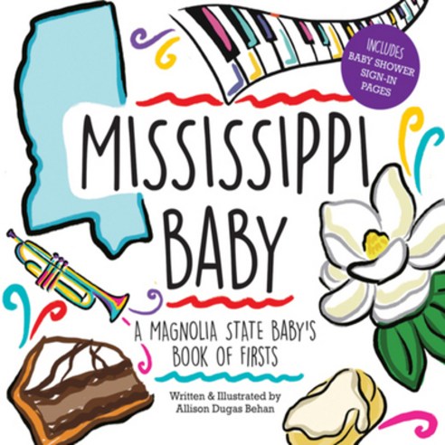 Mississippi Baby: A Magnolia State Baby''s Book of Firsts Hardcover, Pelican Publishing Company, English, 9781455626304