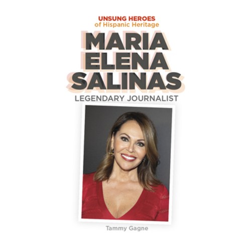 Maria Elena Salinas: Legendary Journalist Hardcover, Mitchell Lane Publishers