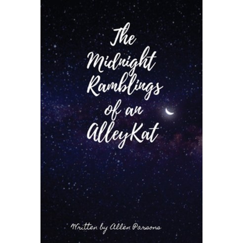 (영문도서) The Midnight Ramblings of an Alleykat: An Alleykats Poetry Paperback, Outskirts Press, English, 9781977243195