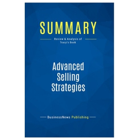 (영문도서) Summary: Advanced Selling Strategies: Review and Analysis of Tracy''s Book Paperback, Business Book Summaries, English, 9782511046609