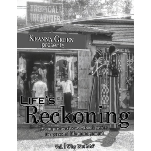 (영문도서) Life''s Reckoning - A Comprehensive Workbook Series for Personal Life Management -Volume 1 Why... Paperback, Vision Life Consulting Serv..., English, 9781953209009