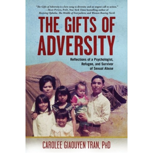 The Gifts of Adversity: Reflections of a Psychologist Refugee and Survivor of Sexual Abuse Paperback, Bodhichitta Press