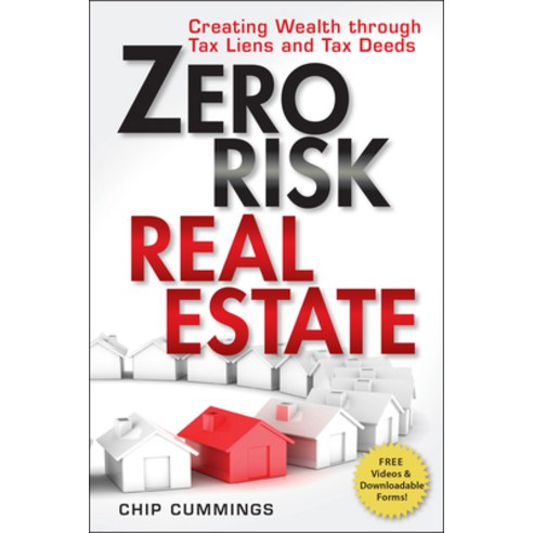 Zero Risk Real Estate: Creating Wealth Through Tax Liens and Tax Deeds, John Wiley & Sons Inc