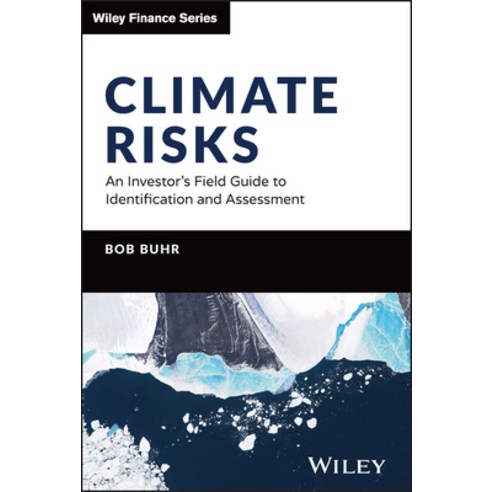 (영문도서) Climate Risks: An Investor''s Field Guide to Identification and Assessment Hardcover, Wiley, English, 9781394187362