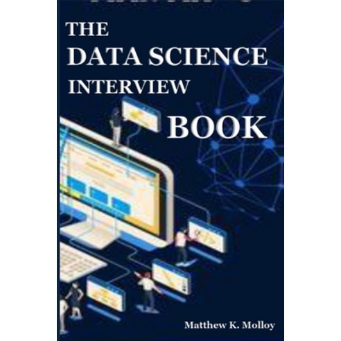 (영문도서) The Data Science Interview Book Paperback, Independently Published, English, 9798326734945