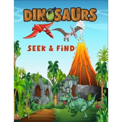 (영문도서) Dinosaurs seek & find: Hidden picture book for kids Paperback, Independently Published, English, 9798509307959