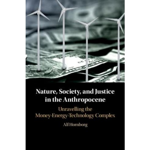 (영문도서) Nature Society and Justice in the Anthropocene Hardcover, Cambridge University Press, English, 9781108429375