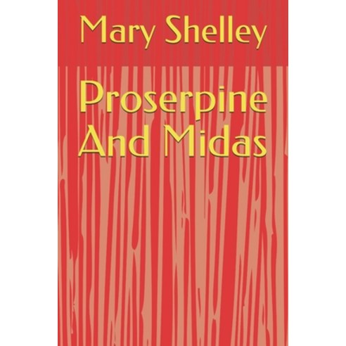Proserpine And Midas Paperback, Independently Published, English, 9798700549431