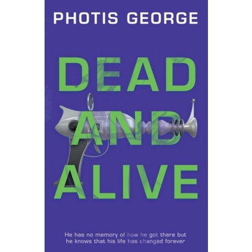 (영문도서) Dead and Alive Paperback, Troubador Publishing, English, 9781803131061