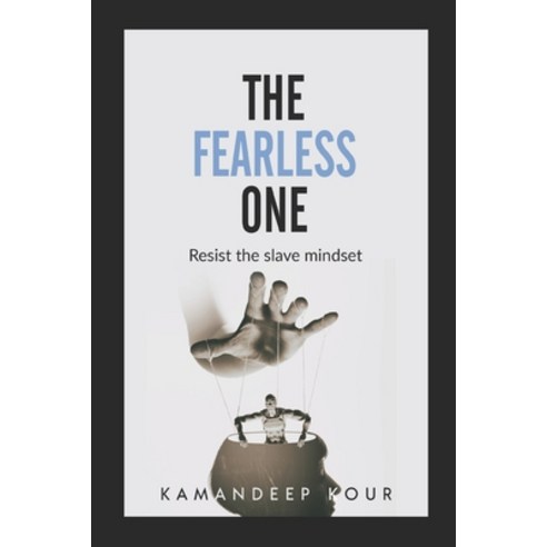 (영문도서) The Fearless One: Resist the Slave Mindset Paperback, Independently Published, English, 9798373456708