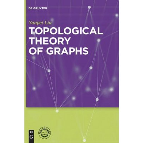 Topological Theory of Graphs Hardcover, de Gruyter, English, 9783110476699