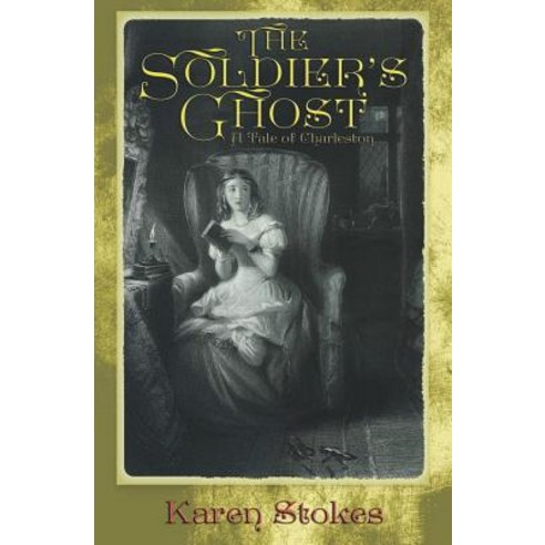 (영문도서) The Soldier''s Ghost: A Tale of Charleston Paperback, Green Altar Books, English, 9781947660144