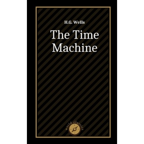The Time Machine by H.G. Wells Paperback, Independently Published, English, 9798712936038