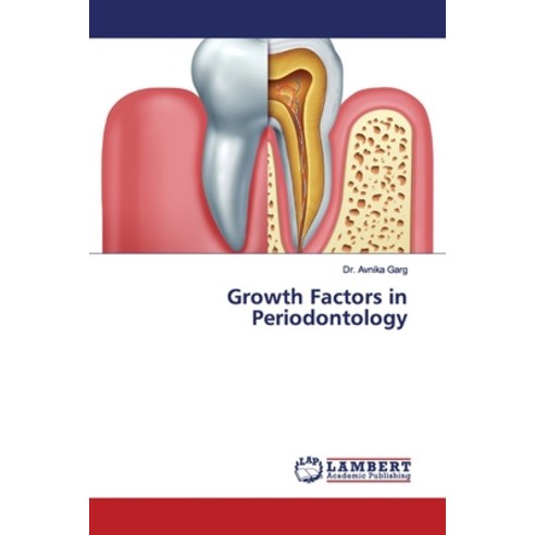 Growth Factors in Periodontology Paperback, LAP Lambert Academic Publis...