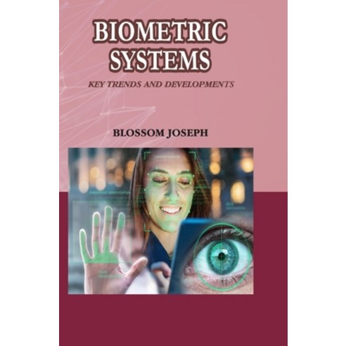 (영문도서) Biometric Systems: Key Trends and Developments Hardcover, Discovery Publishing House ..., English, 9788119365708
