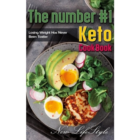 The Number 1 Keto Cookbook: Losing Weight Has Never Been Tastier Hardcover, New Lifestyle Publishing, English, 9781802239454