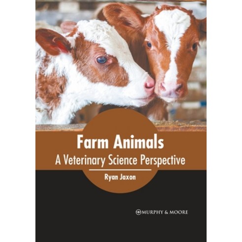 (영문도서) Farm Animals: A Veterinary Science Perspective Hardcover, Murphy & Moore Publishing, English, 9781639872237