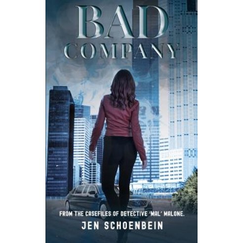 (영문도서) Bad Company: From the Casefiles of Detective ''Mal'' Malone Paperback, Independently Published, English, 9781796978827