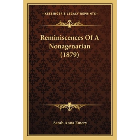 Reminiscences Of A Nonagenarian (1879) Paperback, Kessinger Publishing