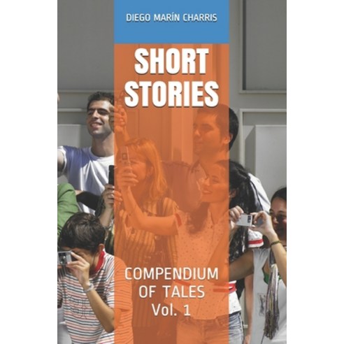 Short Stories: COMPENDIUM OF TALES Vol. 1 Paperback, Independently Published
