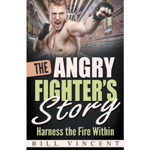 (영문도서) The Angry Fighter''s Story: Harness the Fire Within Paperback, Rwg Publishing, English, 9798201162870