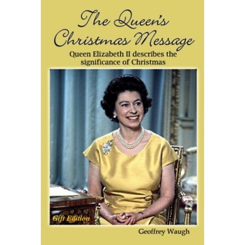 The Queen''s Christmas Message: Queen Elizabeth II describes the Significance of Christmas Paperback, Independently Published, English, 9798626077247