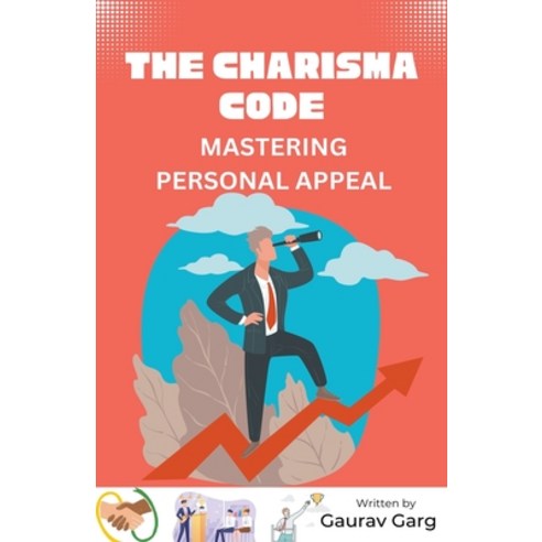 (영문도서) The Charisma Code: Mastering Personal Appeal Paperback, Gaurav Garg, English, 9798223188407