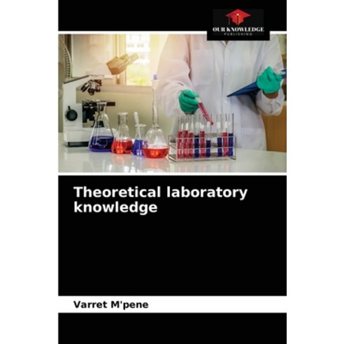 (영문도서) Theoretical laboratory knowledge Paperback, Our Knowledge Publishing, English, 9786203660968
