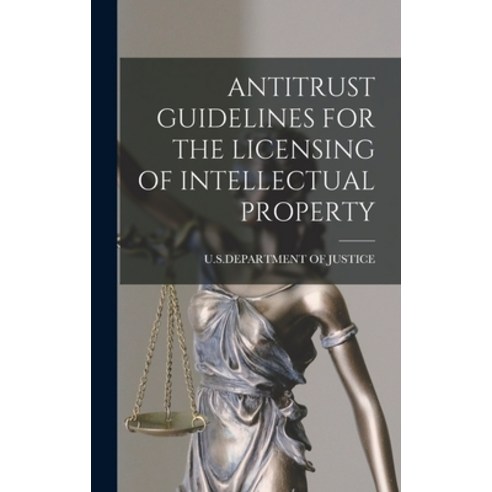 (영문도서) Antitrust Guidelines for the Licensing of Intellectual Property Hardcover, Legare Street Press, English, 9781017740028