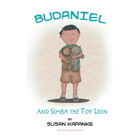 (영문도서) Budaniel: and Simba the Toy Lion Hardcover, Westwood Books Publishing, LLC, English, 9781648037504
