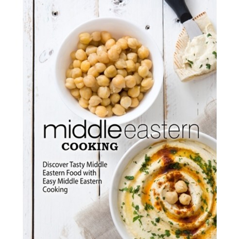 Middle Eastern Cooking: Discover Tasty Middle Eastern Food with Easy Middle Eastern Cooking (2nd Edi... Paperback, Independently Published, English, 9798622872273