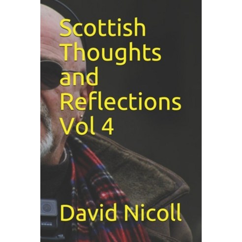 Scottish Thoughts and Reflections Vol 4 Paperback, Independently Published, English, 9798552897193