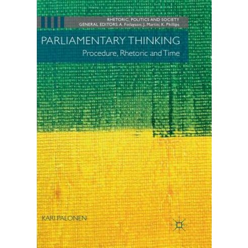 (영문도서) Parliamentary Thinking: Procedure Rhetoric and Time Paperback, Palgrave MacMillan, English, 9783030080372