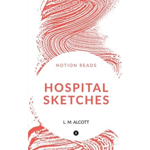 (영문도서) Hospital Sketches Paperback, Notion Press, English, 9781647609535