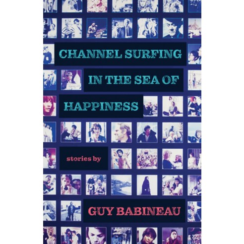 (영문도서) Channel Surfing in the Sea of Happiness Paperback, Dcb, English, 9781770867499