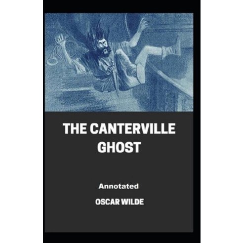 (영문도서) The Canterville Ghost Annotated Paperback, Independently Published, English, 9798517718433