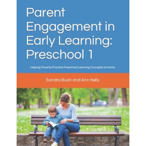 (영문도서) Parent Engagement in Early Learning: Preschool 1: Helping Parents Practice Preschool Learning... Paperback, Independently Published, English, 9798862677935
