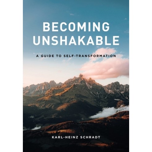 (영문도서) Becoming Unshakable - A Guide to Self-Transformation Paperback, Galah Books, English, 9780994288653