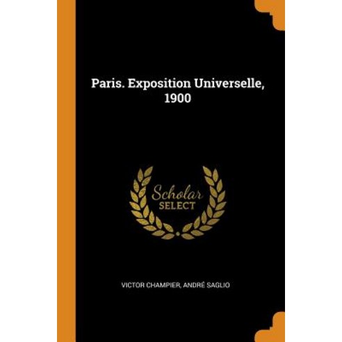 (영문도서) Paris. Exposition Universelle 1900 Paperback, Franklin Classics, English, 9780341745082