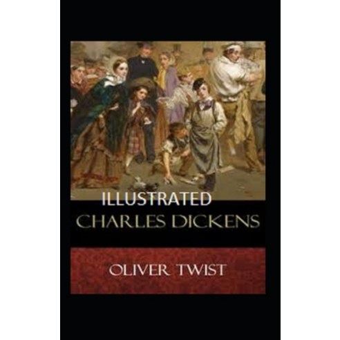 Oliver Twist Illustrated Paperback, Independently Published