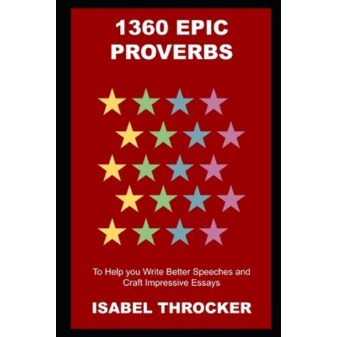 (영문도서) 1360 Epic Proverbs to Help you Write Better Speeches and Craft Impressive Essays Paperback, Independently Published, English, 9798463068415