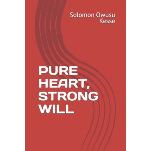 (영문도서) Pure Heart Strong Will Paperback, Independently Published, English, 9798863307312