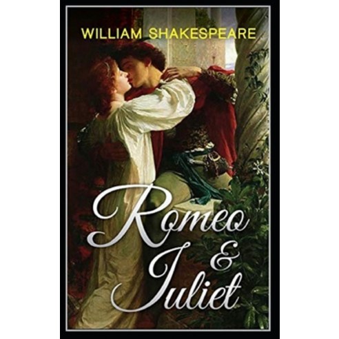 Romeo and Juliet: Illustrated Edition Paperback, Independently Published, English, 9798735832546