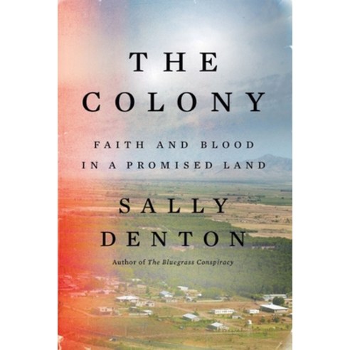 (영문도서) The Colony: Faith and Blood in a Promised Land Hardcover, Liveright Publishing Corpor..., English, 9781631498077