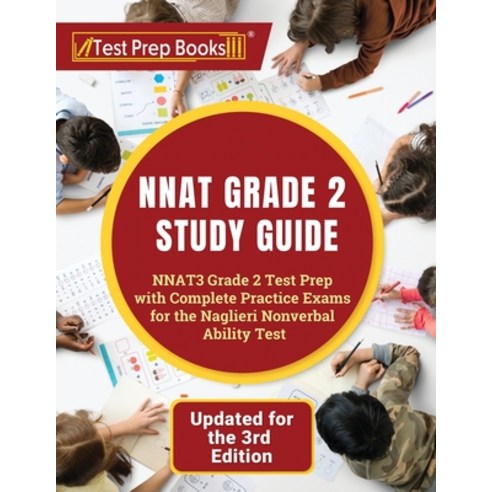 NNAT Grade 2 Study Guide: NNAT3 Grade 2 Test Prep with Complete Practice Exams for the Naglieri Nonv... Paperback, Test Prep Books, English, 9781628459401