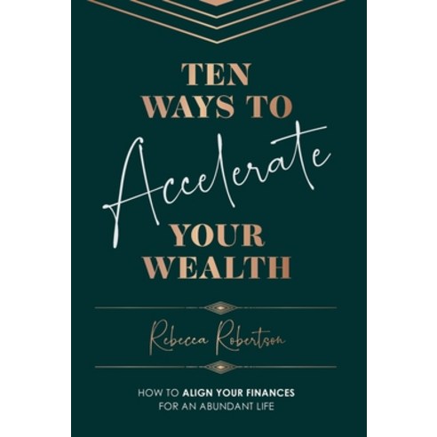 (영문도서) Ten Ways To Accelerate Your Wealth Hardcover, Rebecca Robertson, English, 9781913728496